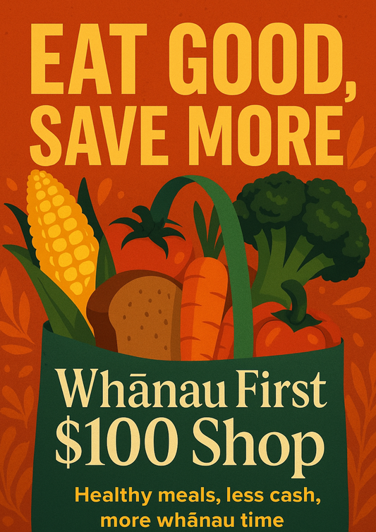 Eat Good, Save More, Whanau First - $100 Shop