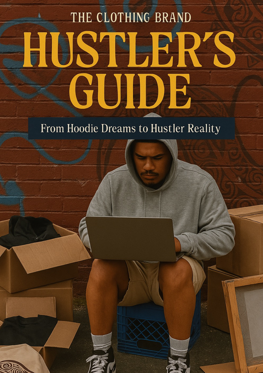 The Clothing Brand Hustler’s Guide